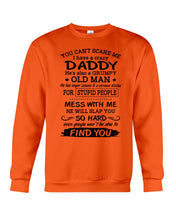 Load image into Gallery viewer, You Can&#39;t Scare Me I Have A Crazy Daddy Sweatshirt
