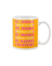 Load image into Gallery viewer, Be Strong Be Brave Be Humble  Breast Cancer Awareness Custom Design Mug
