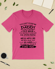 Load image into Gallery viewer, You Can&#39;t Scare Me I Have A Crazy Daddy Guys Tee
