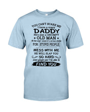 Load image into Gallery viewer, You Can&#39;t Scare Me I Have A Crazy Daddy Guys Tee

