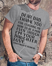 Load image into Gallery viewer, Gift For Dad Thank You For Teaching Me How To Be A Man Guys Tee
