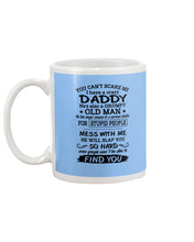 Load image into Gallery viewer, You Can&#39;t Scare Me I Have A Crazy Daddy Mug
