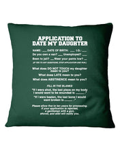Load image into Gallery viewer, Application To Date My Daughter Funny Gifts Pillow Cover

