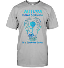Load image into Gallery viewer, Autism Is Not A Disease It's Borderline Genius Special Custom Design Guys Tee

