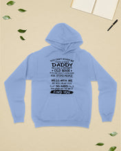 Load image into Gallery viewer, You Can&#39;t Scare Me I Have A Crazy Daddy Hoodie
