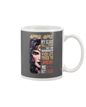 Load image into Gallery viewer, Birthday Gift For April Girl My Scars Tell A Story They're Reminders Mug

