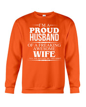 Load image into Gallery viewer, A Proud Husband Of A Freaking Awesome Wife Gift For Family Sweatshirt
