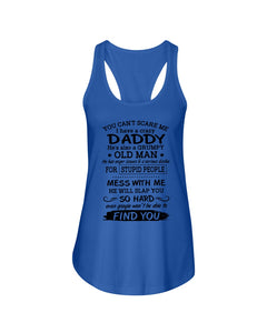 You Can't Scare Me I Have A Crazy Daddy Ladies Flowy Tank