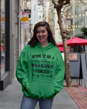 Load image into Gallery viewer, Born To Be A Stay At Home Mamasaurus Forced To Go To Work Hoodie
