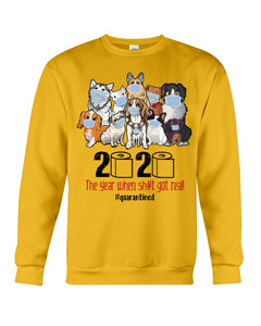 2020 The Year When Shit Got Real Special Custom Design Sweatshirt