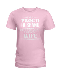 A Proud Husband Of A Freaking Awesome Wife Gift For Family Ladies Tee