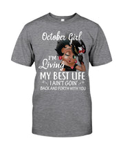 Load image into Gallery viewer, Birthday Gift For October Girl I'm Living My Best Life I Ain't Goin' Back Guys Tee
