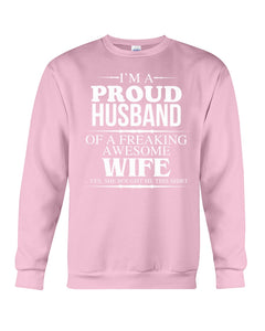 A Proud Husband Of A Freaking Awesome Wife Gift For Family Sweatshirt