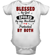 Load image into Gallery viewer, Blessed By God Spoiled By My Husband Protected By Both Baby Onesie

