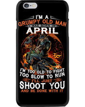 Load image into Gallery viewer, A Grumpy Old Man Was Born In April Will Shoot You For Birthday Gift Phone case
