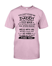 Load image into Gallery viewer, You Can&#39;t Scare Me I Have A Crazy Daddy Guys Tee
