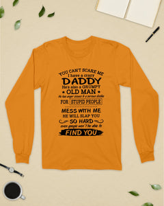 You Can't Scare Me I Have A Crazy Daddy Unisex Long Sleeve