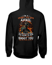 Load image into Gallery viewer, A Grumpy Old Man Was Born In April Will Shoot You For Birthday Gift Hoodie
