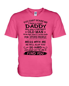You Can't Scare Me I Have A Crazy Daddy Guys V-Neck