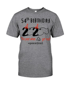 54th  Birthday Gift 2020 The Year When Shit Got Real Trending Guys Tee
