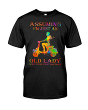 Load image into Gallery viewer, Assuming I'm Just An Old Lady Was Your First Mistake Colorful Design Guys Tee
