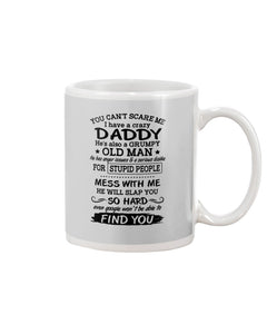 You Can't Scare Me I Have A Crazy Daddy Mug