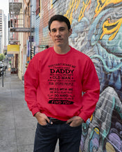 Load image into Gallery viewer, You Can&#39;t Scare Me I Have A Crazy Daddy Sweatshirt
