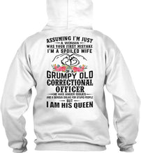 Load image into Gallery viewer, Assuming I'm Just Woman  - I'm A Spoiled Wife Of A Grumpy Old Correctional Officer Hoodie
