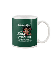 Load image into Gallery viewer, Birthday Gift For October Girl I'm Living My Best Life I Ain't Goin' Back Mug
