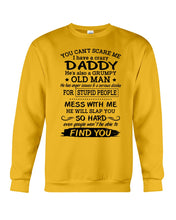 Load image into Gallery viewer, You Can&#39;t Scare Me I Have A Crazy Daddy Sweatshirt
