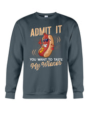 Load image into Gallery viewer, Admit It You Want To Taste My Wiener Gift For Friends Sweatshirt

