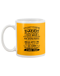 You Can't Scare Me I Have A Crazy Daddy Mug