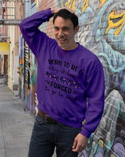 Load image into Gallery viewer, Born To Be A Stay At Home Mamasaurus Forced To Go To Work Sweatshirt

