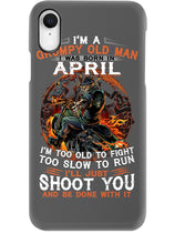 Load image into Gallery viewer, A Grumpy Old Man Was Born In April Will Shoot You For Birthday Gift Phone case
