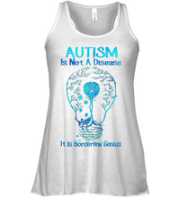 Load image into Gallery viewer, Autism Is Not A Disease It's Borderline Genius Special Custom Design Ladies Flowy Tank
