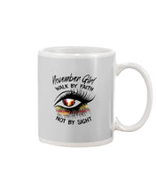 Load image into Gallery viewer, Birthday Gift For November Girl Walk By Faith Not By Sight Mug
