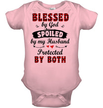 Load image into Gallery viewer, Blessed By God Spoiled By My Husband Protected By Both Baby Onesie
