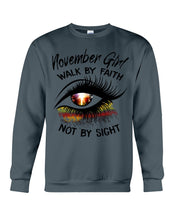 Load image into Gallery viewer, Birthday Gift For November Girl Walk By Faith Not By Sight Sweatshirt
