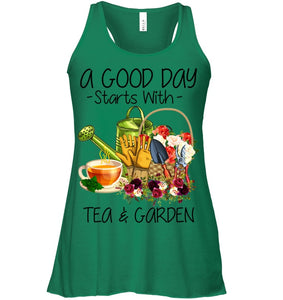 A Good Day Starts With Tea And Garden  Special Custom Design Ladies Flowy Tank