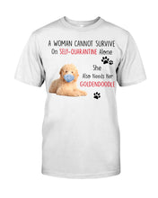 Load image into Gallery viewer, A Woman Can't Survive On Self-quarantine Alone Also Needs Golden Doodle Guys Tee
